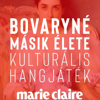 Bovaryné másik élete - kulturális hangjáték - MarieClaire.hu - MarieClaire.hu