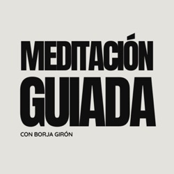 Meditación Guiada con Borja Girón