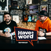 Have A Word with Adam Rowe & Dan Nightingale