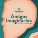 Amigos Imaginarios · EP50 TALENTOSO · con Michelle Rodríguez