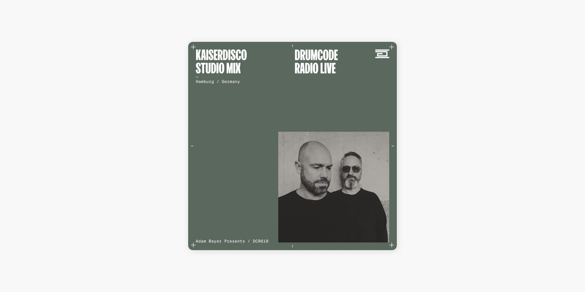Adam Beyer presents Drumcode: DCR610 – Drumcode Radio Live – Kaiserdisco  studio mix from Hamburg, Germany en Apple Podcasts