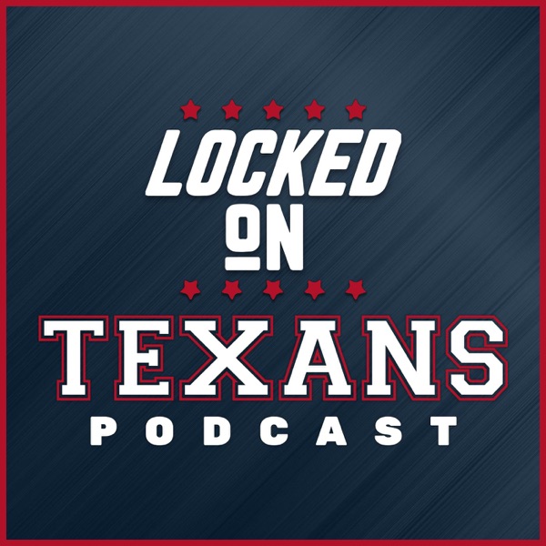 Locked On Texans - Daily Podcast On The Houston Texans