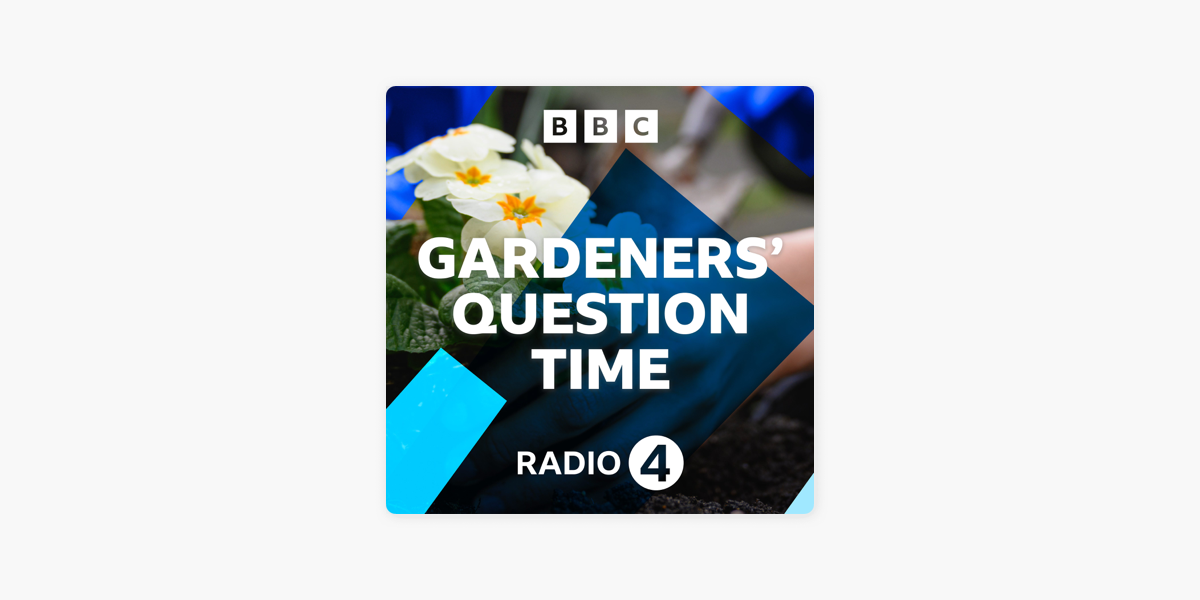 Gardeners' Question Time on Apple Podcasts