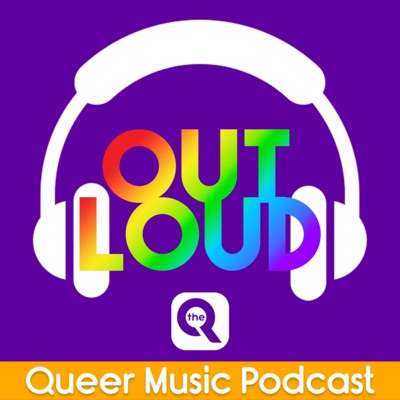 OUT LOUD Queer Music Podcast