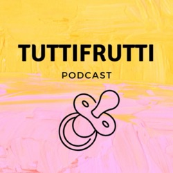 Tuttifrutti Podcast