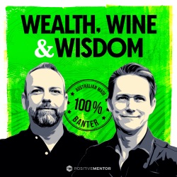 Exploring the World of Property: Wealth, Wine, and Wisdom Episode 4