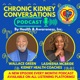 Chronic Kidney Conversations Podcast
