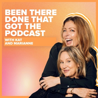 Been There Done That Got The Podcast:Kat Farmer and Marianne Jones