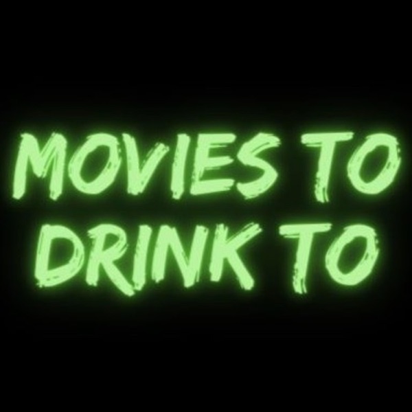 Movies to Drink to