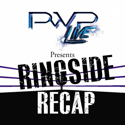 PWP LIVE PRESENTS:RINGSIDE RECAP