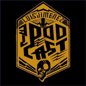 Luis Jimenez Podcast
