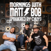 Mornings with Matt and Bob - Mornings with Matt and Bob