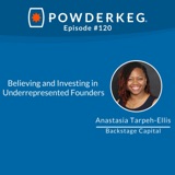 #120: Believing and Investing in Underrepresented Founders w/ Anastasia Tarpeh-Ellis