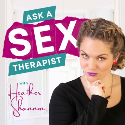 Ask A Sex Therapist with Heather Shannon