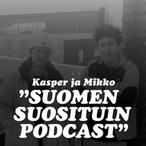 Kasper ja Mikko - Suomen suosituin podcast