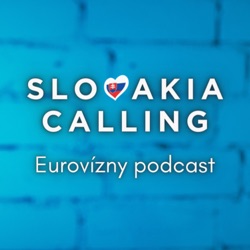 Slovakia Calling - Eurovízny podcast