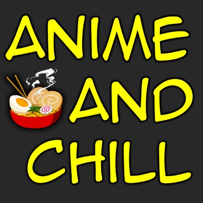 Anime and Chill