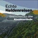 Echte Heldenreisen – Geschichten aus dem Abenteuerländle 