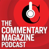 The Commentary Magazine Podcast - Commentary Magazine