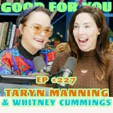 Taryn Manning Is The Biggest Thing On The Internet | Good For You with Whitney Cummings | EP 227