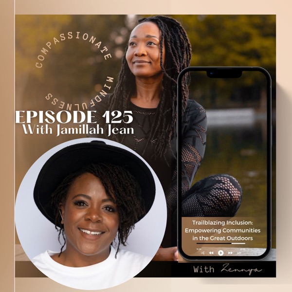 Episode 125 ~ Trailblazing Inclusion: Empowering Communities in the Great Outdoors with Jamillah Jean photo