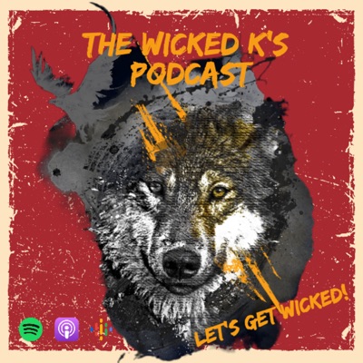 The Wicked K's Podcast