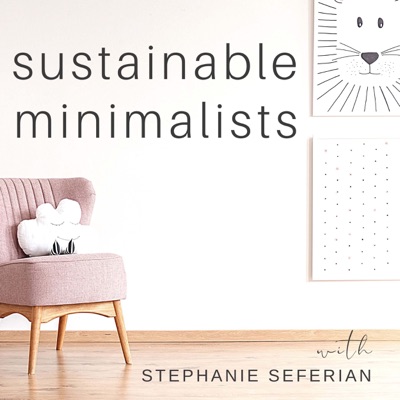 Sustainable Minimalists:Stephanie Seferian