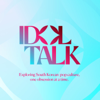 Idol Talk Kpop Podcast - Ashley, Chriss, Gabe, and Nathan