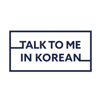 Talk To Me In Korean - Talk To Me In Korean