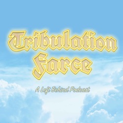 Tribulation Farce: A Left Behind Podcast