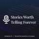 Stories Worth Telling Forever