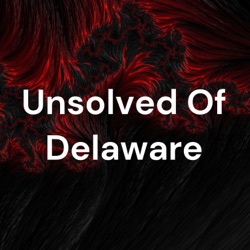 Unsolved Of Delaware