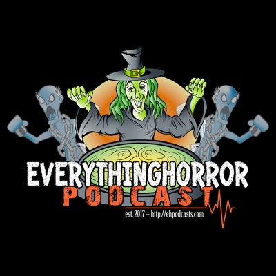 Everything Horror Podcast Everything Horror Podcast