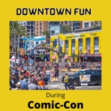 Downtown Fun During Comic-Con