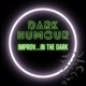 Dark Humour: Improv in the Dark