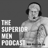 The Superior Men Podcast - Wearesuperiormen.com