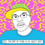 The Art of Flow (with DJ Jazzy Jeff) ICYMI
