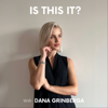 IS THIS IT? - Dana Grinberga