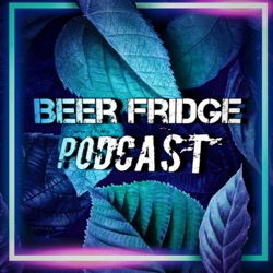 Beer Fridge Podcast