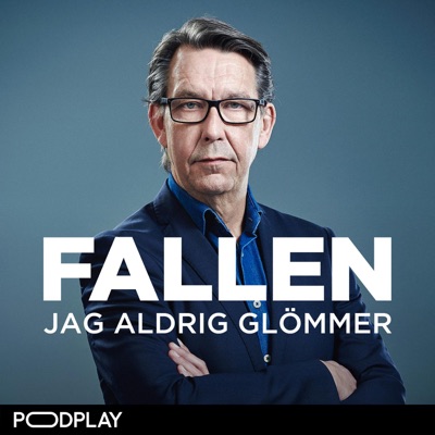 Fallen jag aldrig glömmer:Podplay | Hasse Aro