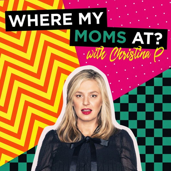 Where My Moms At? w/ Christina P. image