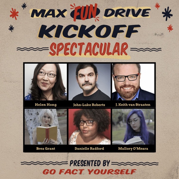 Go Fact Yourself #MaxFunDrive Kick-off Spectacular featuring Danielle Radford, John-Luke Roberts, Brea Grant, and Mallory O'Meara photo