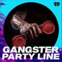 Gangster Party Line Podcast podcast
