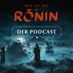 Rise of the Ronin: Der Podcast