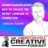 Charles Duhigg | Supercommunicators: How to Unlock the Secret Language of Connection