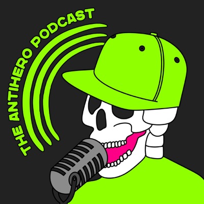 The Antihero Podcast:The Antihero Podcast