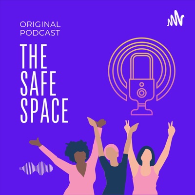 The Safe Space Podcast