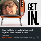 How to Build a Marketplace and Digitize the Farmers Market with Dan Brunner