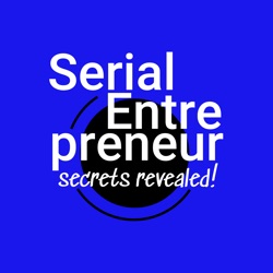 Start. Scale. Exit. Repeat.: Serial Entrepreneur: Secrets Revealed!