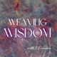 Weaving Wisdom